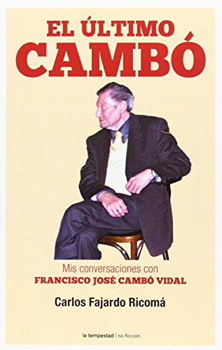 Imagen de archivo de El ltimo Camb : mis conversaciones con Francisco Jos Camb i Vidal (No ficcin, Band 34) a la venta por medimops