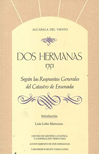 Imagen de archivo de Dos Hermanas 1751 segn las respuestas generales del Catastro de Ensenada a la venta por Librera Cajn Desastre