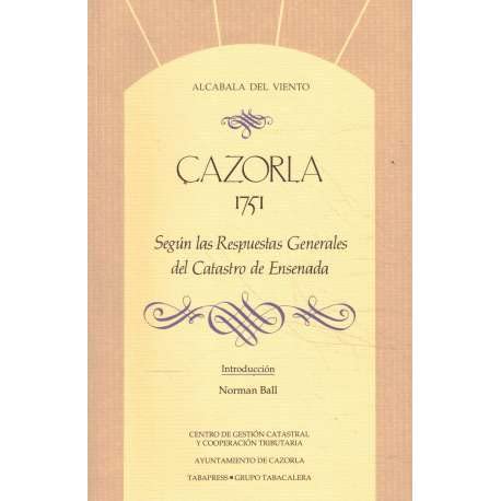 9788479521110: Cazorla, 1751: Según las respuestas generales del catastro de Ensenada (Alcabala del viento) (Spanish Edition)