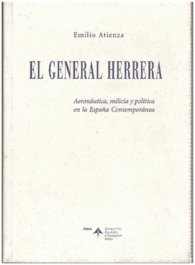 Imagen de archivo de General Herrera : aeronutica,milicia y poltica en la Espaa contempornea a la venta por Librera Prez Galds