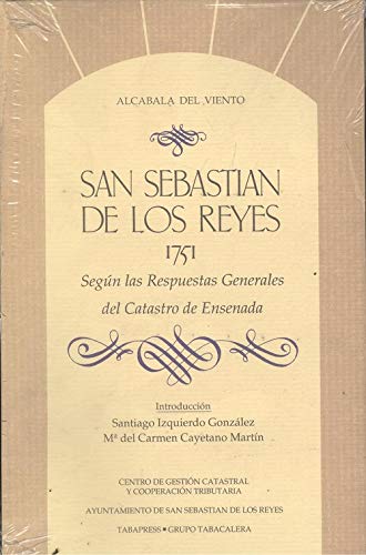 Beispielbild fr San Sebastian de los Reyes 1751 Segn las Respuestas Generales Del Catastro de Ensenada zum Verkauf von Hamelyn