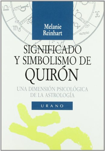 Imagen de archivo de SIGNIFICADO Y SIMBOLISMO DE QUIRN. UNA DIMENSIN PSICOLGICA DE LA ASTROLOGA a la venta por LIBRERA MATHILDABOOKS