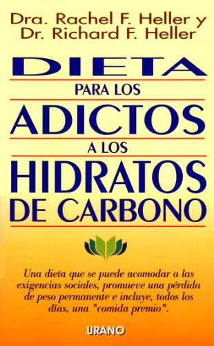 Dieta para los adictos a los hidratos de carbono (9788479530488) by Heller, Richard F.; Heller, Dra. Rachel F.