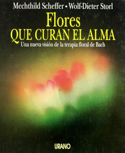 Beispielbild fr Flores Que Curan El Alma (medicinas Complementarias) zum Verkauf von RecicLibros