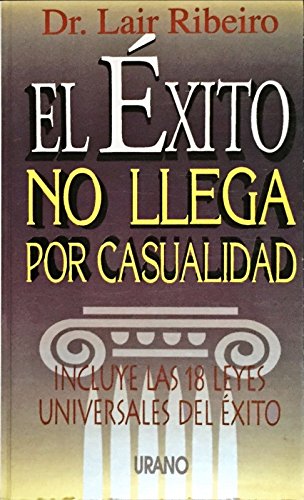 Imagen de archivo de El Ã xito no llega por casualidad (Spanish Edition) a la venta por OwlsBooks