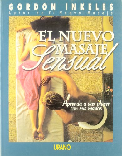 Stock image for El Nuevo Masaje Sensual = The New Sensual Massage (Spanish Edition) by Inkele. for sale by Iridium_Books
