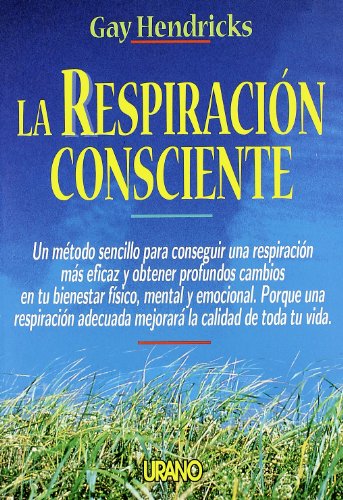 La respiración consciente - Hendricks, Gay