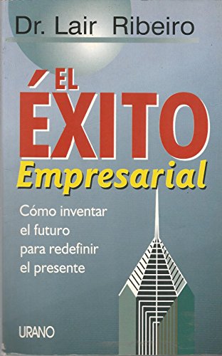 Imagen de archivo de El ?xito empresarial: c?mo inventar el futuro para redefinir el presen a la venta por Hawking Books