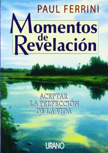 Momentos de revelaciÃ³n (Crecimiento personal) (Spanish Edition) (9788479531911) by Ferrini, Paul