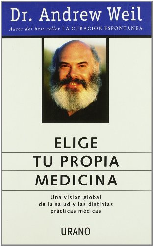 Elige tu propia medicina (9788479533335) by Weil, Andrew