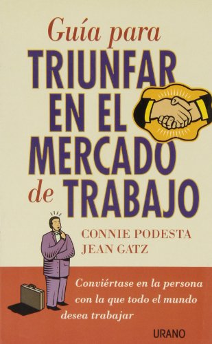 GuÃ­a para triunfar en el mercado de trabajo (9788479533342) by Podesta, Connie; Gatz, Jean