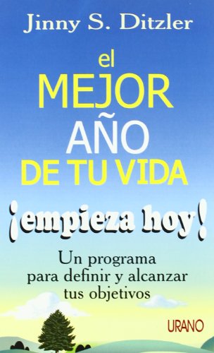 Imagen de archivo de El mejor ao de tu vida empieza hoy : un programa para definir y alcanzar tus objetivos a la venta por medimops