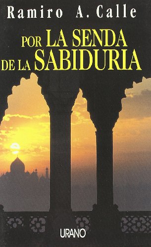 Por la senda de la sabiduría . - Calle, Ramiro