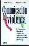 Stock image for ComunicaciÃ n no violenta: cÃ mo utilizar el poder del lenguaje para evitar conflictos y alcanzar soluciones pacÃficas for sale by OwlsBooks