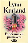 EspÃ©rame en primavera (9788479533687) by Kurland, Lynn