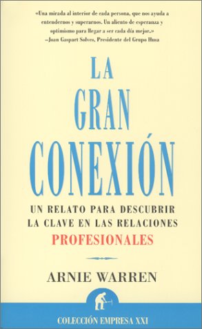 Imagen de archivo de La gran conexin : el relato para descubrir la clave en las relaciones profesionales (Narrativa empresarial) a la venta por medimops