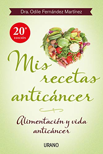 Imagen de archivo de Mis recetas anticancer / My Anticancer Recipes: Alimentacion y vida anticancer a la venta por WorldofBooks