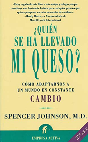 Stock image for Quien Se Ha Llevado Mi Queso?/Who Moved My Cheese?: Como Adaptarnos a UN Mundo En Constante Cambio/an Amazing Way to Deal With Work and With Change in Your Life (Coleccion Empresa Xxi) for sale by WorldofBooks