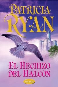 9788479534677: El hechizo del halcn (Titania poca)