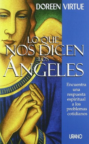 9788479535100: Lo Que Nos Dicen los Angeles: Encuentra una Respuesta Espiritual a los Problemas Cotidianos (Spanish Edition)