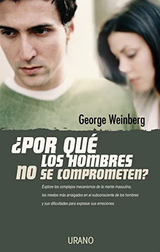 Â¿Por quÃ© los hombres no se comprometen? (Spanish Edition) (9788479535476) by Weinberg, George