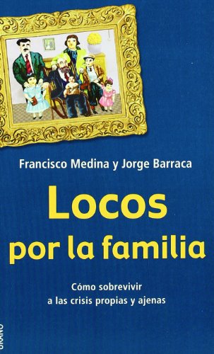 Imagen de archivo de LOCOS POR LA FAMILIA a la venta por KALAMO LIBROS, S.L.