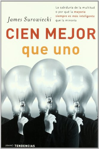 9788479535919: Cien Mejor Que Uno / The Wisdom of the Crowds