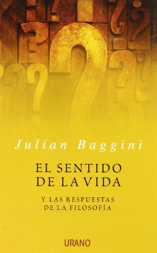 El Sentido de la Vida: Y las Respuestas de la Filosofia (Spanish Edition) (9788479536015) by Julian Baggini