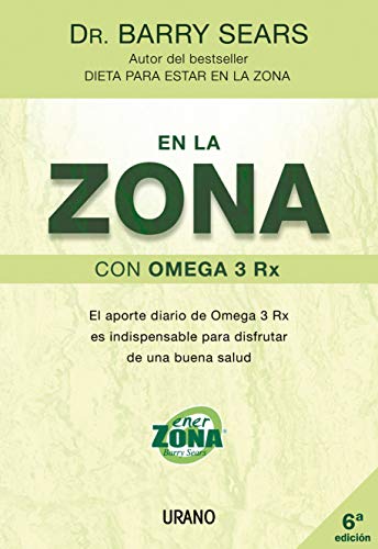 Beispielbild fr En La Zona Con Omega 3rx / The Omega Rx Zone: El Aporte Diario de Omega 3 Rx es Indispensable para Disfrutar de una Buena Salud / The Miracle of the New High-Dose Fish Oil zum Verkauf von medimops