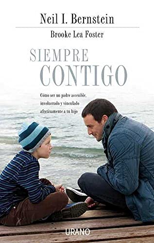Stock image for SIEMPRE CONTIGO: Cmo ser un padre disponible, involucrado y conectado con tu hijo. for sale by KALAMO LIBROS, S.L.