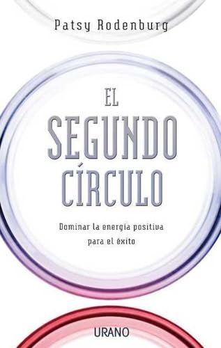 El segundo círculo Dominar la energía positiva para el éxito - Rodenburg, Patsy