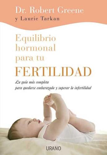 Stock image for Equilibrio hormonal para tu fertilidad: La guÃa mÃ¡s completa para quedarse embarazada y superar la infertilidad (Spanish Edition) for sale by Bayside Books