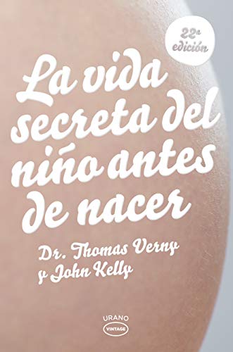 La vida secreta del niÃ±o antes de nacer (Spanish Edition) (9788479537135) by Verny, Thomas; Kelly, John