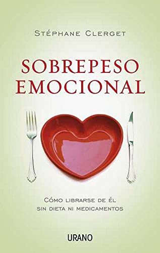 9788479537777: Sobrepeso emocional: Cmo librarse de l sin dieta ni medicamentos (Spanish Edition)