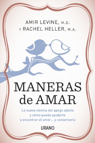 Stock image for Maneras de Amar: La Nueva Ciencia del Apego Adulto y Como Puede Ayudarte A Encontrar el Amor.y Conservarlo = Attached for sale by ThriftBooks-Dallas