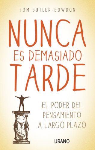 9788479538347: Nunca es demasiado tarde / Never Too Late To Be Great: El Poder Del Pensamiento a Largo Plazo / the Power of Thinking Long