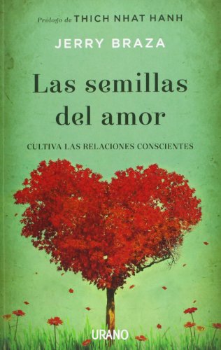 Las semillas del amor: Cultiva tus relaciones de forma consciente (Spanish Edition) (9788479538354) by Braza, Jerry