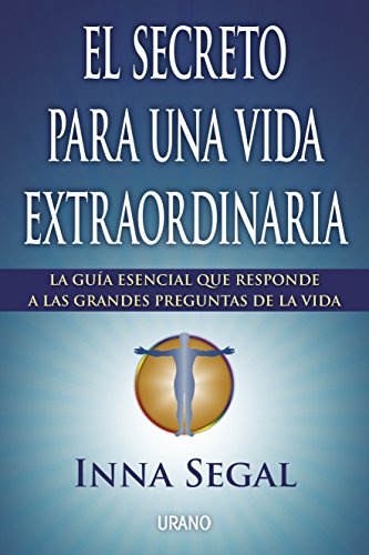 9788479538699: El secreto para una vida extraordinaria: La gua esencial que responde a las grandes preguntas de la vida (Spanish Edition)