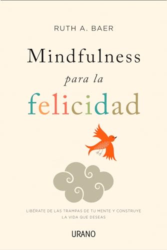 9788479538859: Mindfulness para la felicidad: Librate de las trampas de tu mente y construye la vida que deseas (Crecimiento personal)
