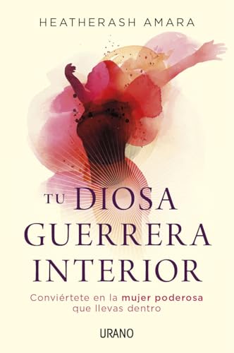 Stock image for Tu diosa guerrera interior: Convirtete en la mujer poderosa que llevas dentro (Spanish Edition) for sale by GF Books, Inc.