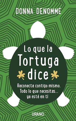 Stock image for Lo que la tortuga dice: Reconecta contigo mismo. Todo lo que necesitas. ya está en ti (Spanish Edition) for sale by -OnTimeBooks-