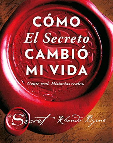Imagen de archivo de Cmo El Secreto cambi mi vida: Gente real. Historias reales (Crecimiento personal) (Spanish Edition) a la venta por Big River Books
