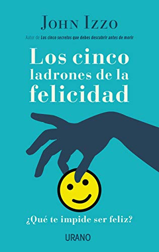 Stock image for Los cinco ladrones de la felicidad: Qu te impide ser feliz? (Spanish Edition) for sale by Irish Booksellers