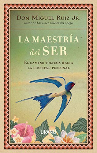 La Maestria del Ser (Crecimiento personal) - Ruiz Jr, Don Miguel