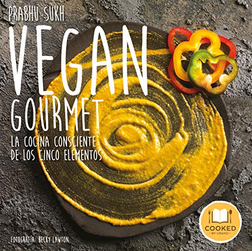 Stock image for Vegan Gourmet: La Cocina Consciente De Los Cinco Elementos for sale by Bahamut Media