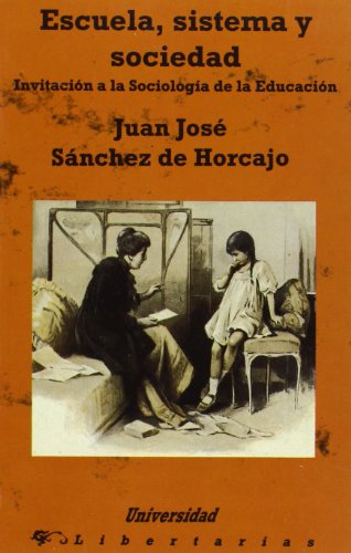 Imagen de archivo de Escuela, sistema y sociedad : invitacin a la sociologa educacin a la venta por Librera Prez Galds