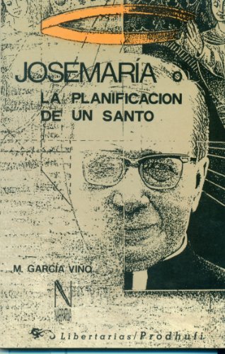 Josemaria o La planificacion de un santo (Spanish Edition) (9788479540210) by GarciÌa-VinÌƒoÌ, Manuel