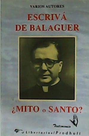Imagen de archivo de ESCRIV DE BALAGUER MITO o SANTO? a la venta por Librera Gonzalez Sabio