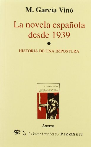 La novela espaÃ±ola desde 1939: Historia de una impostura (9788479541965) by GarcÃ­a ViÃ±Ã³, Manuel