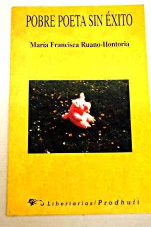 Pobre poeta sin eÌxito (Spanish Edition) (9788479543730) by Ruano, MariÌa Francisca